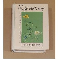 Jan Martinovský - Naše rostliny : Klíč k určování